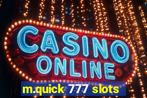 m.quick 777 slots