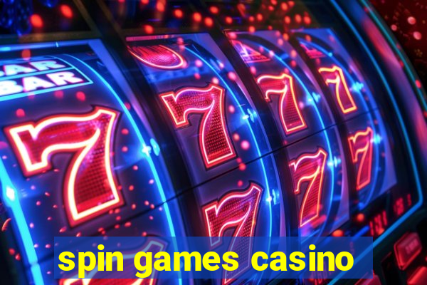 spin games casino