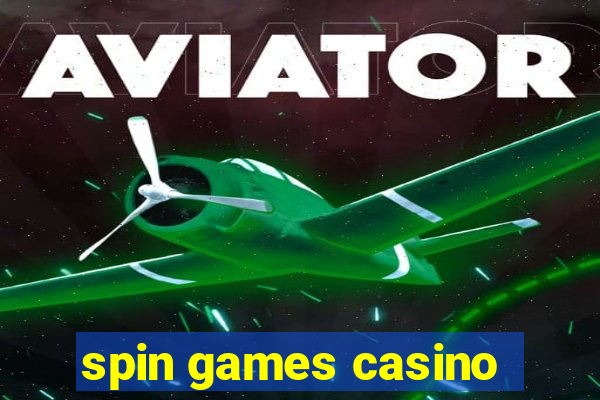 spin games casino