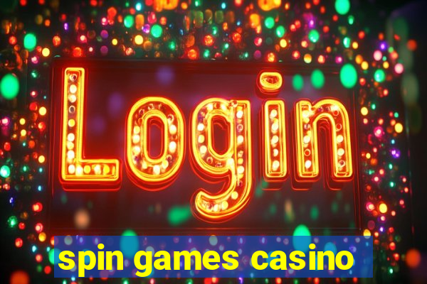 spin games casino