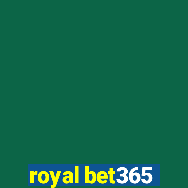 royal bet365