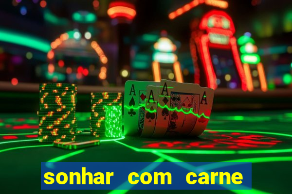 sonhar com carne assada jogo do bicho