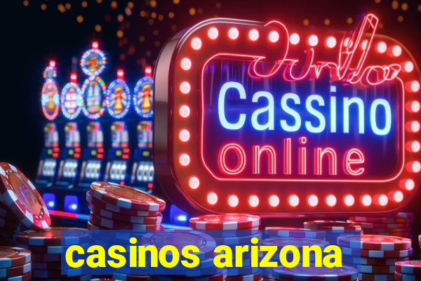 casinos arizona