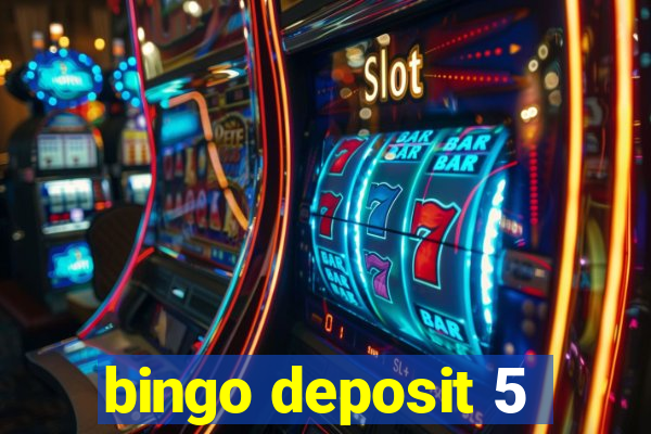 bingo deposit 5