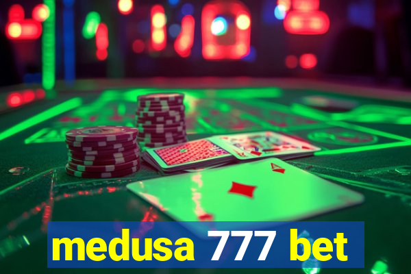 medusa 777 bet