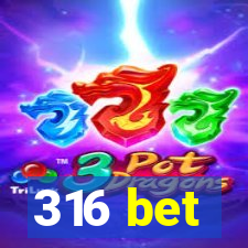 316 bet