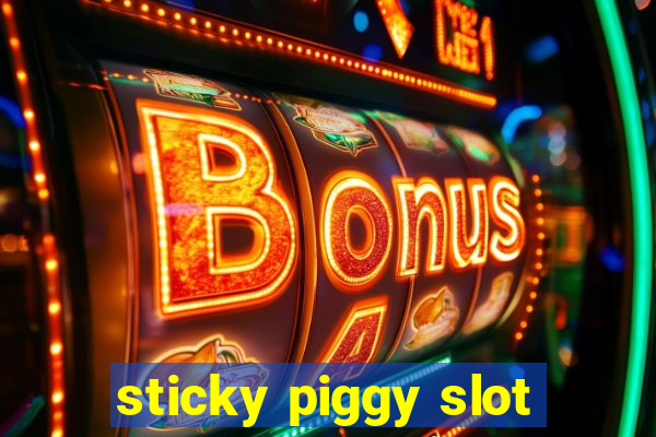 sticky piggy slot