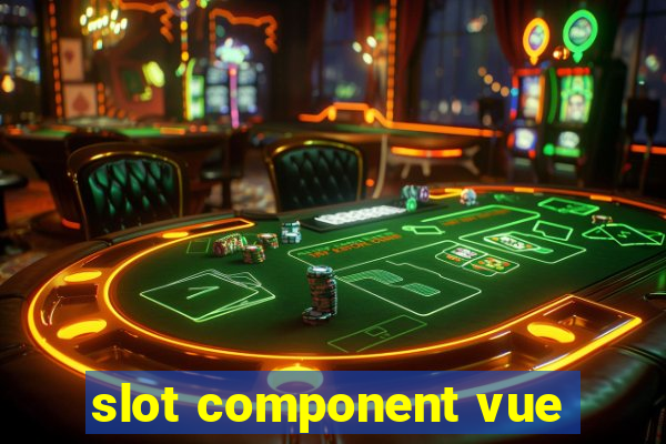 slot component vue