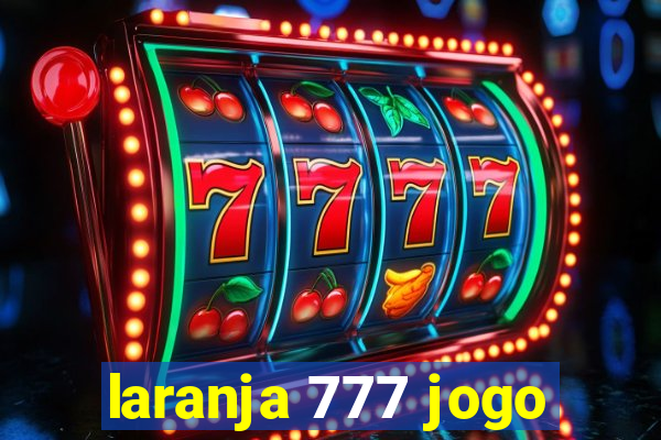 laranja 777 jogo