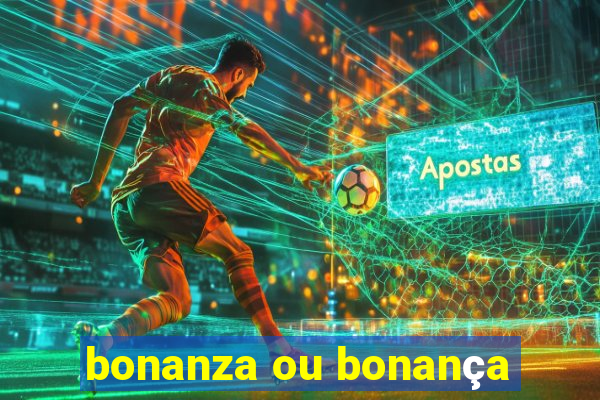 bonanza ou bonança