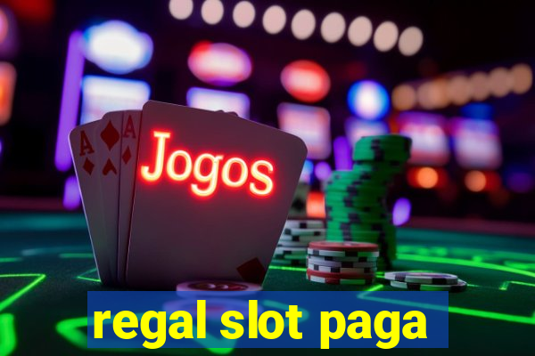 regal slot paga