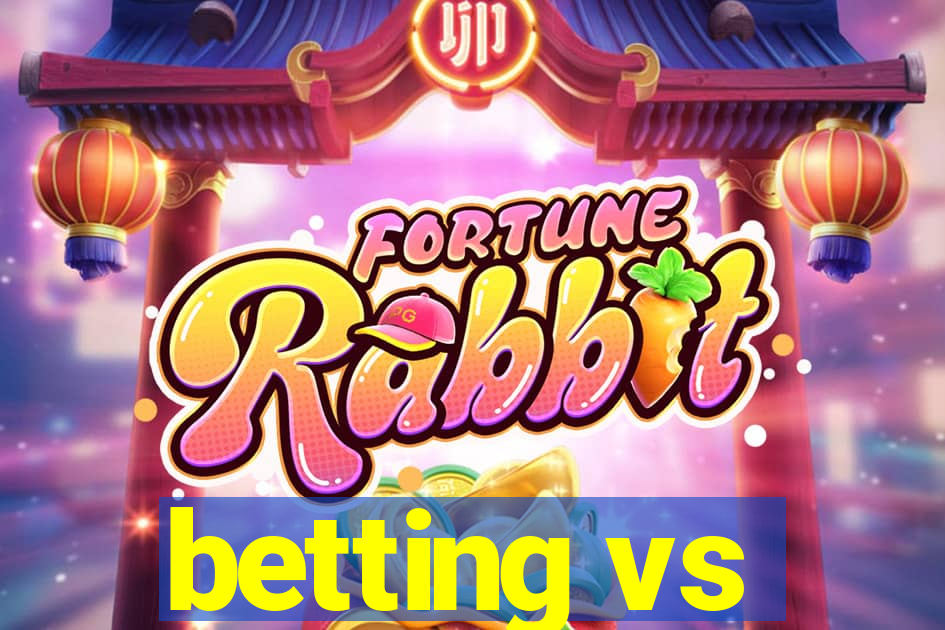 betting vs