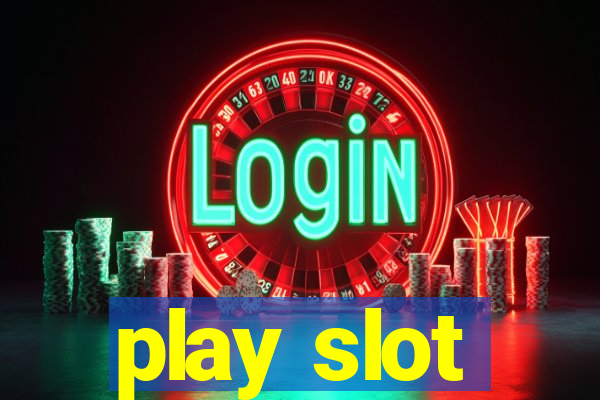 play slot