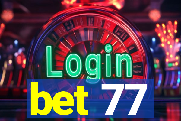 bet 77