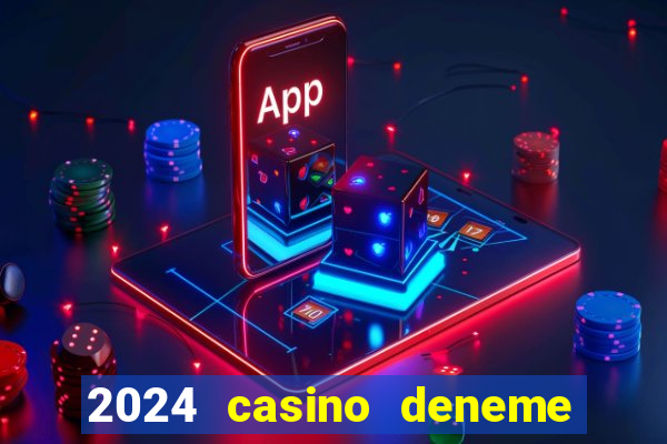 2024 casino deneme bonusu veren siteler