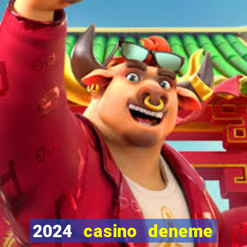 2024 casino deneme bonusu veren siteler