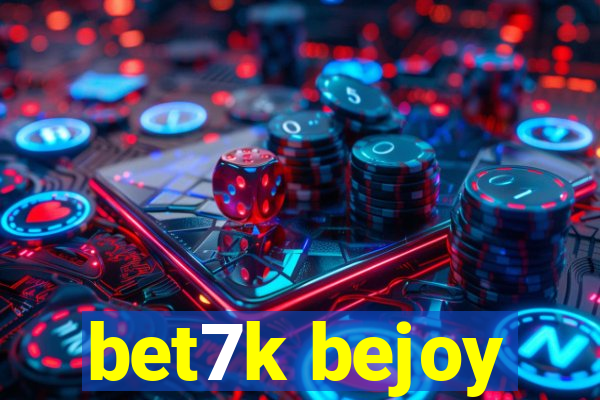 bet7k bejoy