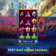 2021 best online casinos