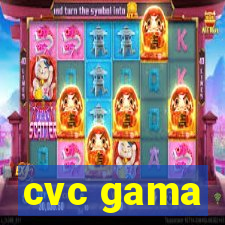 cvc gama