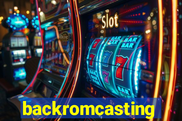 backromcasting