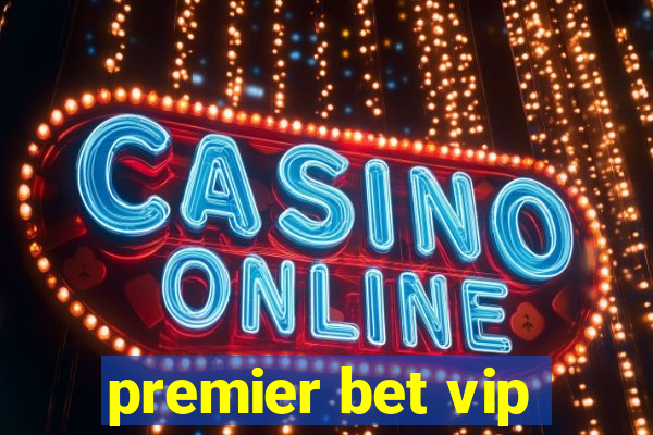 premier bet vip