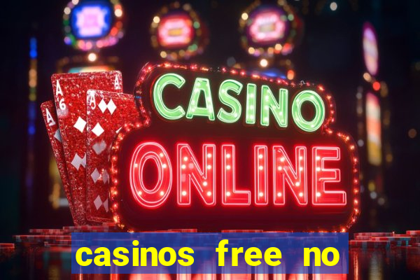 casinos free no deposit bonus