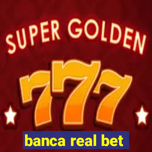 banca real bet