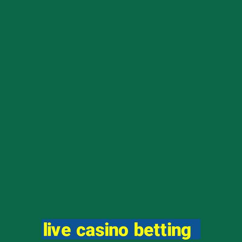 live casino betting