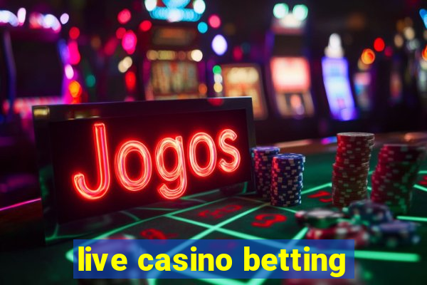 live casino betting