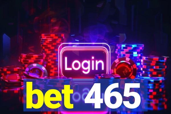 bet 465