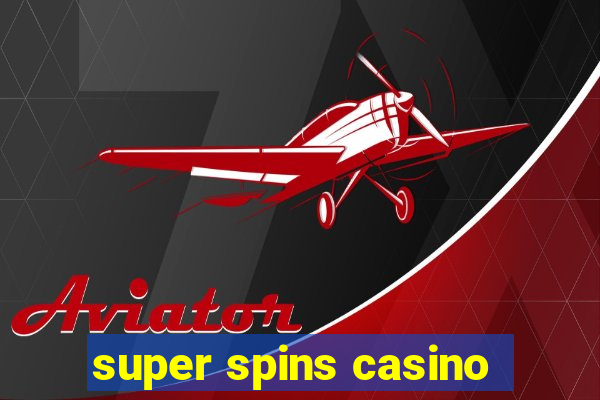 super spins casino