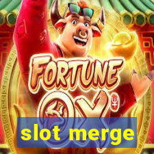 slot merge