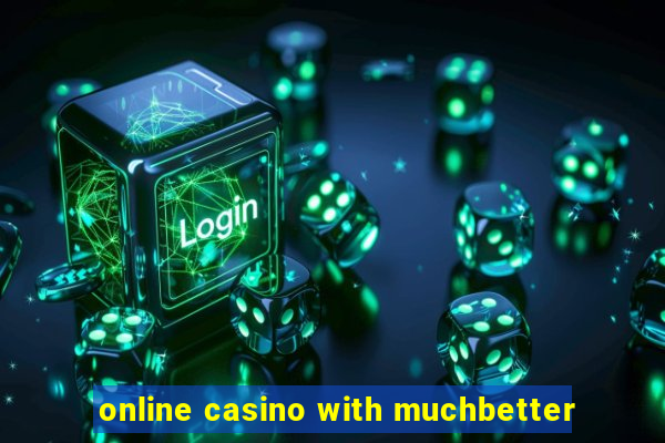 online casino with muchbetter