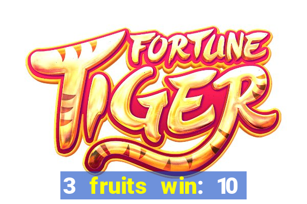 3 fruits win: 10 lines slot