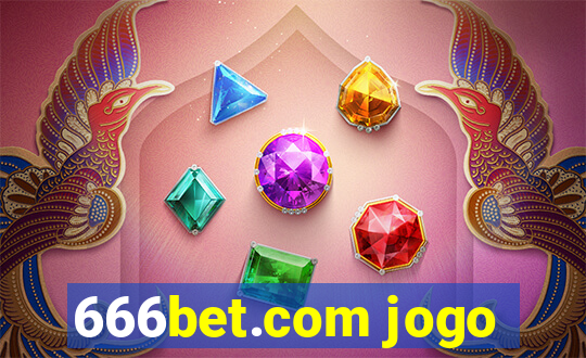 666bet.com jogo