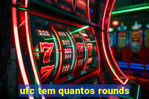 ufc tem quantos rounds