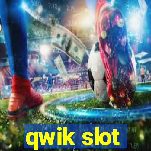 qwik slot