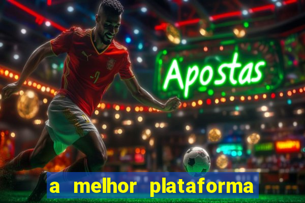 a melhor plataforma de jogo