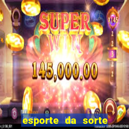 esporte da sorte casino online