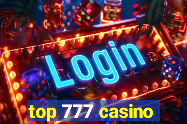 top 777 casino