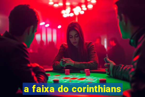 a faixa do corinthians