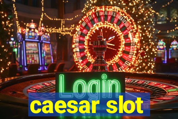 caesar slot