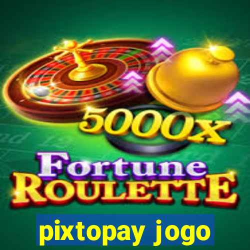 pixtopay jogo