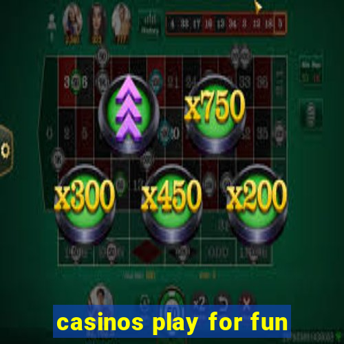 casinos play for fun