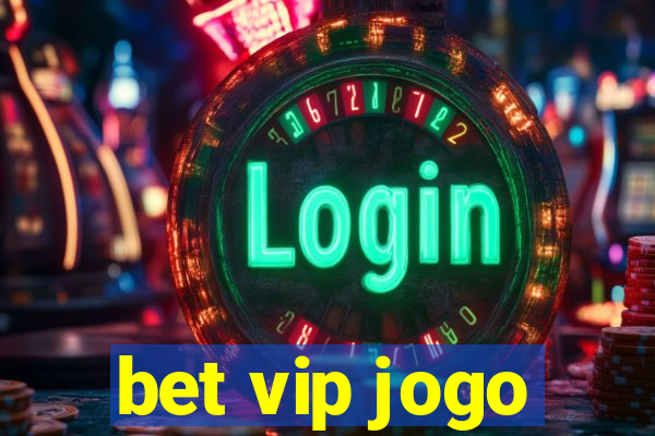 bet vip jogo