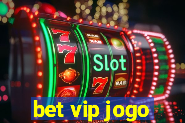 bet vip jogo