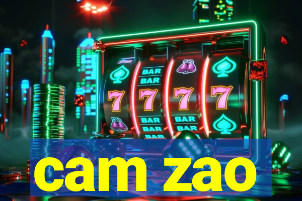 cam zao