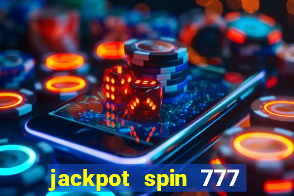 jackpot spin 777 paga mesmo