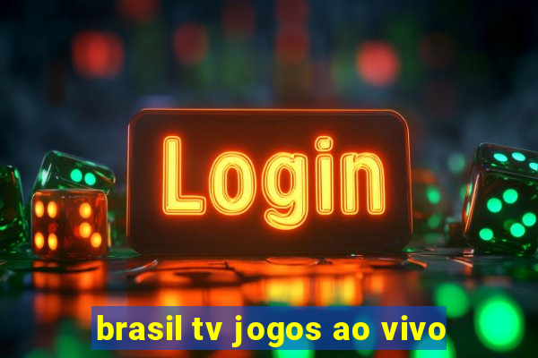 brasil tv jogos ao vivo