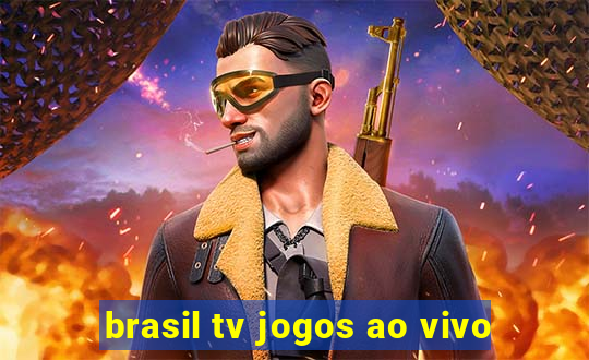 brasil tv jogos ao vivo